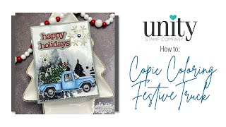 Unity Quick Tip: Copic Coloring a Festive Holiday Truck