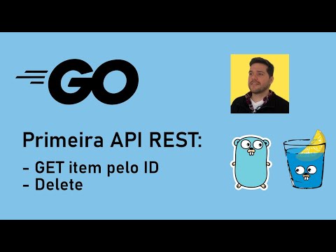 [Golang iniciante #3] Primeira API REST com GO e Gin: Endpoints GET  e DELETE (pelo ID)