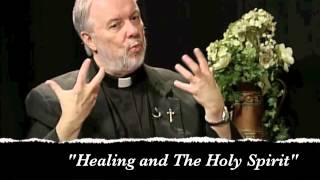 "Healing and the Holy Spirit" on Catholicism Live!