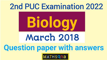 March 2018 Biology question paper with answers | 2nd Puc exam 2022 | Mathsqna