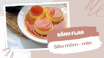 Cách làm “BÁNH FLAN SIÊU MỊN “ không bị rỗ. Thành công ngay từ lần đầu tiên.