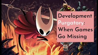 Development Purgatory: When Games Go Missing