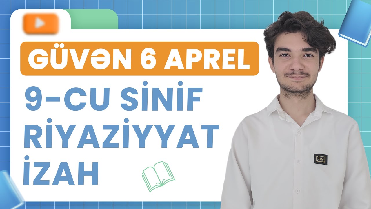 MÜTLƏQ İZLƏ! 9-CU SİNİF GÜVƏN 6 APREL SINAQ İZAHI
