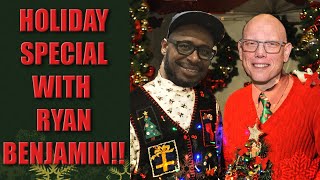 Holiday Special with Ryan Benjamin!
