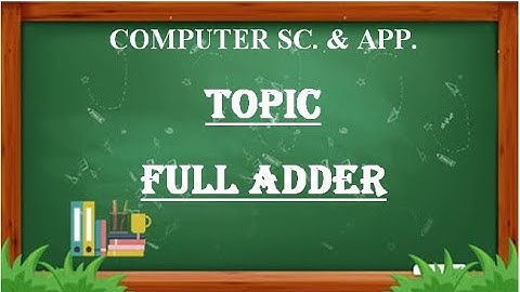 FULL ADDER (Bangla)| COMBINATIONAL CIRCUIT | COMPUTER SCIENCE & APPLICATION | WBCHSE | SANTU DEBNATH