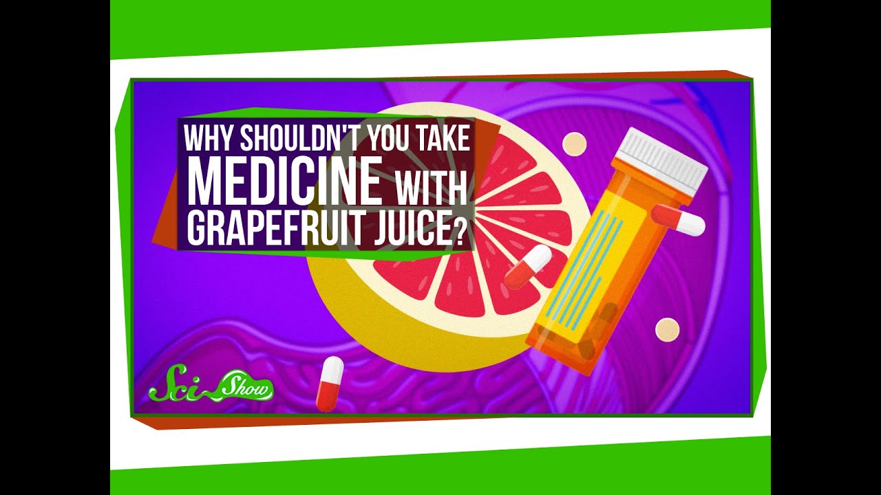 Why Shouldn'T You Take Medicine With Grapefruit Juice?