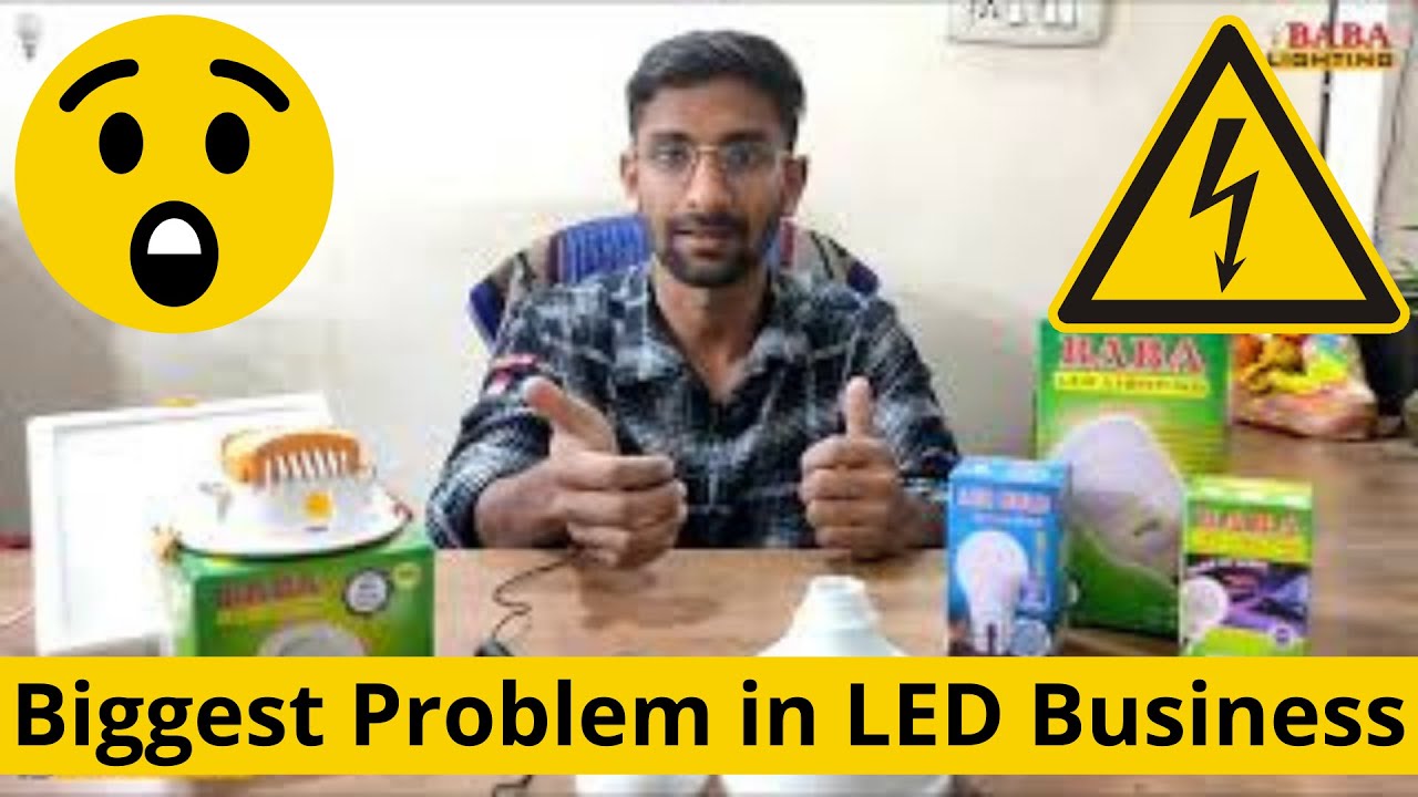 Problem in Led Bulb Business | Led Bulb Business in 2022 | LED Bulb Wholesale | Baba Lighting | 2022