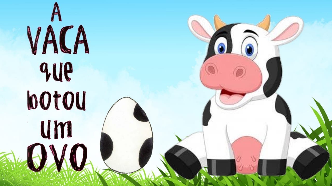 A Vaca que Botou um Ovo - Historinha infantil/ Áudio Livro/ Leitura ...
