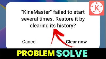 How to Solve Kinemaster Failed To Start Several Times || KineMaster Not Open Problem
