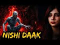 Nishi Daak Real Story😰❌ Horror Story in Hindi
