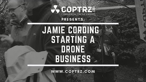 Starting A Drone Business  - Jamie