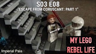 My Lego Rebel Life S03 E08: Escape from Coruscant: Part 1