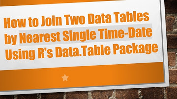 How to Join Two Data Tables by Nearest Single Time-Date Using R