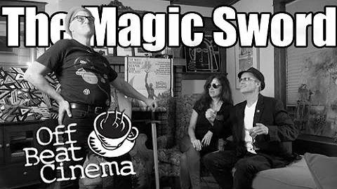 Off Beat Cinema: The Magic Sword - Full Episode