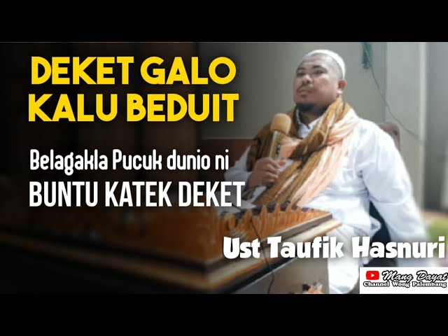 Ustadz Taufiq Hasnuri-Nasihat Kehidupan | Kalu banyak duit Banyak yang deket class=