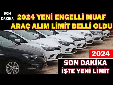 SON DAKİKA|2024 ENGELLİ LİMİTİ AÇIKLANDI YENİ ÖTV MUAFİYET ENGELLİ LİMİTİ