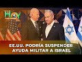 Hoy en el Mundo: EE.UU. podría suspender ayuda militar a Israel