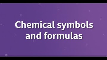 Chemical Symbols & Formulas (BBC Bitesize KS3 Chemistry