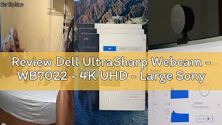 Review Dell UltraSharp Webcam - WB7022 - 4K UHD - Large Sony STARVISTM CMOS sensor, Advanced AI auto