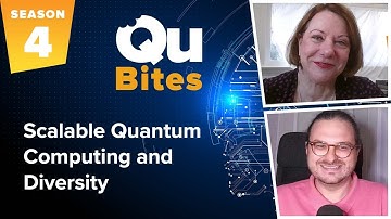 Scalable Quantum Computing and Diversity | QuBites 4.7 | Quantum Computing Simplified