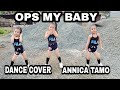 OPS MY BABY | DANCE COVER | ANNICA TAMO | DJ  BOSSMHIKE REMIX| DC: Z GIRLS