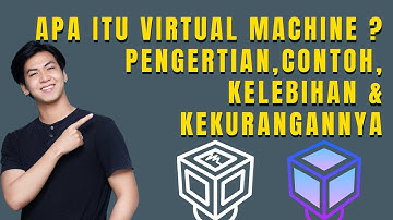 Apa itu Virtual Machine ? Pengertian , Contoh, kelebihan & Kekurangannya
