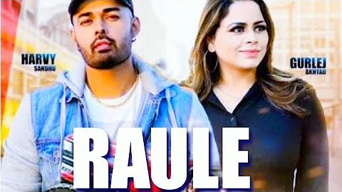 Raule (HD Video) - Harvy Sandhu | Gurlez Akhtar | New Punjabi Song 2022 @rj02creation