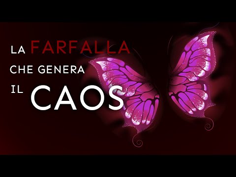 Video: Perché L'effetto Farfalla è Pericoloso? - Visualizzazione Alternativa