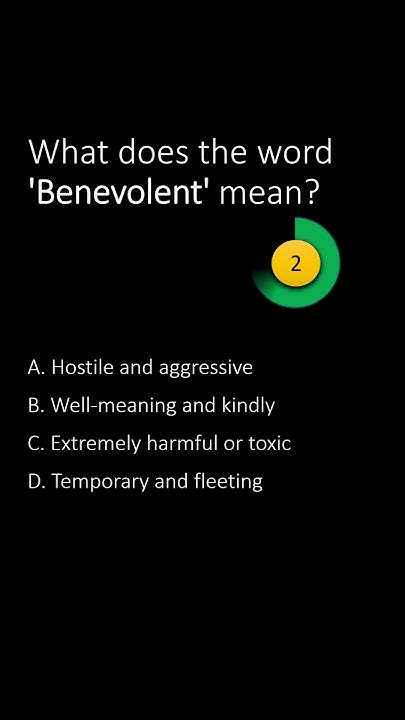 Test Your Vocabulary What Does Benevolent Mean 5 Second Challenge test-your-vocabulary-what-does-benevolent-mean-5-second-challenge