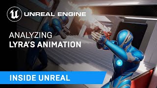 Analyzing Lyra's Animation | Inside Unreal