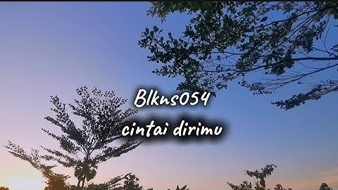 Blkns054 - Cintai diri mu (official lyric video)