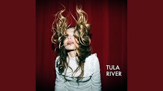 Video thumbnail of "Tula - River"