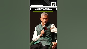 “Our relations were very disturbed…” EAM Jaishankar’s ‘clear-cut’ reply on India-China border truce