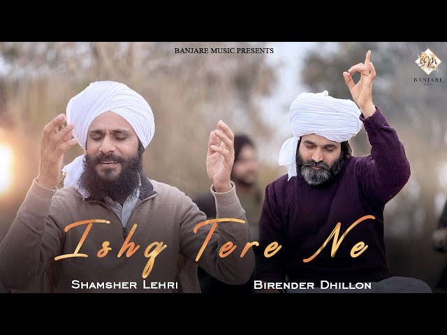 Ishq Tere Ne (Official Video)- Birender Dhillon, Shamsher Lehri | Latest Punjabi Songs 2024 | class=