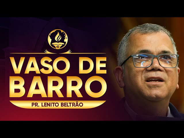 Vaso de Barro | Pr. Lenito Beltrão