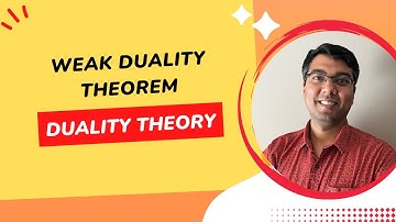 Lecture 26: Weak Duality Theorem and Its Implications in Optimization