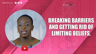 Break Barriers And Build The Life You Deserve