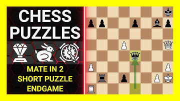 Chess Puzzles to Practice. Themes: Mate in 2, Short puzzle, Endgame. Learn Chess