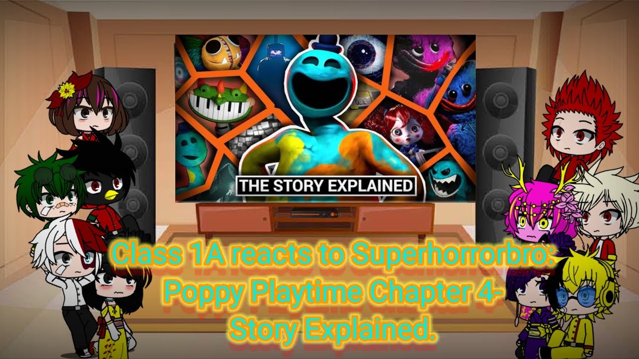 Class 1A reacts to Superhorrorbro: Poppy Playtime Chapter 4- Story Explained.