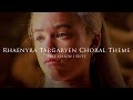 Rhaenyra targaryen choral theme suite house of the dragon season 1