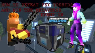 How to Defeat Fey Yoshida and win the Metaverse Event in TDS | ROBLOX