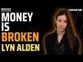 Lyn alden on how money works