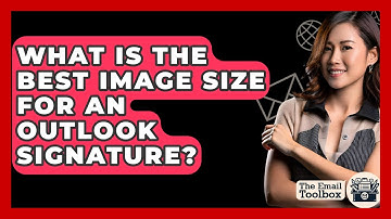 What Is The Best Image Size For An Outlook Signature? - TheEmailToolbox.com