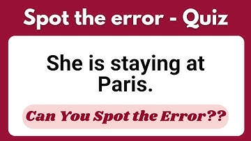 Spot The Error Quiz - Can You Correct The Errors?