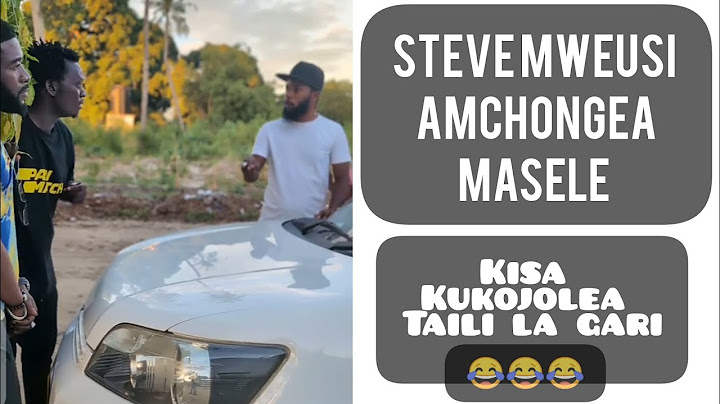 STEVE MWEUSI AMCHONGEA MASELE KISA KUKOJOLEA TAILI LA GARI EBU ANGALIA KILICHO TOKEA 😂😂😂