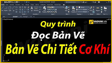 Quy trinh đọc hiểu bản vẽ chi tiết | Đọc bản vẽ cơ khí