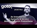 GOTO 2019 • An Introduction to Systems & Service Monitoring with Prometheus • Julius Volz