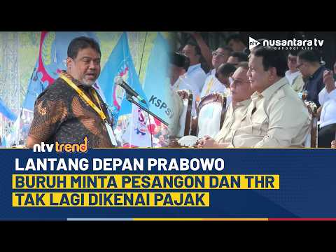 Di Hadapan Presiden Prabowo, Buruh Lantang Minta Pesangon dan THR Bebas Pajak | NTV