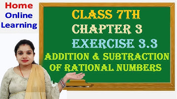 Class 7th Maths,Chapter 3, Rational Numbers, Exercise 3.3||Addition & Subtraction of Rational Number