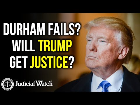 Durham Fails? Will Trump Get Justice?